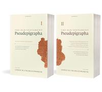The Old Testament Pseudepigrapha: Vol. 1 & 2: Apocalyptic Literature and Testaments; Expansions of the Hebrew Bible: v. 1 & 2