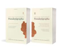 The Old Testament Pseudepigrapha: Vol. 1 & 2: Apocalyptic Literature and Testaments; Expansions of the Hebrew Bible: v. 1 & 2