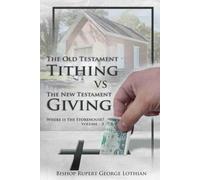 The Old Testament Tithing VS The New Testament Giving: Where is the Storehouse?