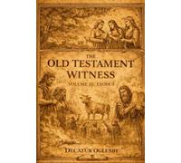 The Old Testament Witness: Volume III: Exodus