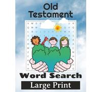 The Old Testament Word Search Large Print Puzzle Book: Word Searches with Large Print about Old Testament Bible teachings, people, places, and more. | ... gift, a way to relax or a stocking stuffer.