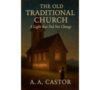 The Old Traditional Church: A Light that Did Not Change