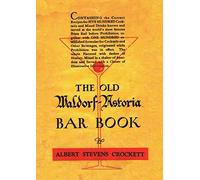The Old Waldorf Astoria Bar Book 1935 Reprint