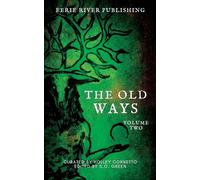 The Old Ways: Anthology of Ritual and Lore Volume 2: Volume Two