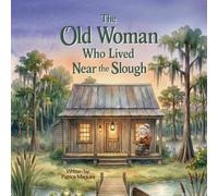 The Old Woman Who Lived Near the Slough