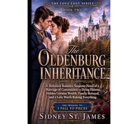 The Oldenburg Inheritance: A Historical Romance Suspense Novel of a Marriage of Convenience, a Dying Heiress, Hidden German Wealth, Family Betrayal, ... Risking Everything (The Love Lost Series)