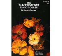 The Older Beginner Piano Course, Level 1 by James Bastien (1977-08-24)
