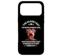 The Older I Get, More I Understand Why Roosters Scream Case for iPhone 17 Pro Max