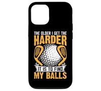 The Older I Get The Harder It Is To Find My Balls Case for iPhone 12/12 Pro