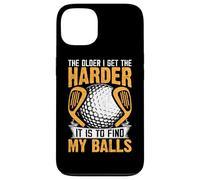 The Older I Get The Harder It Is To Find My Balls Case for iPhone 13