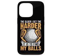 The Older I Get The Harder It Is To Find My Balls Case for iPhone 13 Pro