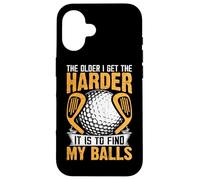 The Older I Get The Harder It Is To Find My Balls Case for iPhone 16