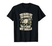 The Older I Get The Harder It is to Find My Balls Golf Joke T-Shirt