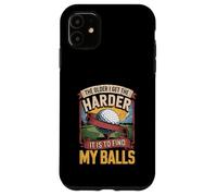 The Older I Get The Harder It Is To Find My Balls Golfer Case for iPhone 11