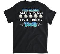 The Older I Get The Harder It is to Find My Balls T-Shirt,Graphic Tee Shirts for Men Women Black (Black,XXL)