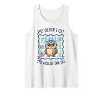 The Older I Get The Heller The No Cute Owl Bow Women Tank Top