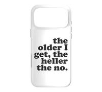 The Older I Get The Heller The No Pun Funny Sarcastic Quote Case for iPhone 17 Pro Max
