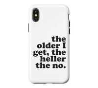The Older I Get The Heller The No Pun Funny Sarcastic Quote Case for iPhone X/XS