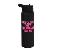 The Older I Get The Heller The No Stainless Steel Insulated Water Bottle