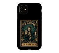 The Older I Get The Heller The No Tarot Skeleton Case for iPhone 11
