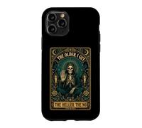 The Older I Get The Heller The No Tarot Skeleton Case for iPhone 11 Pro