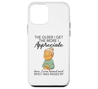 The older I get the more I appreciate how I was raised Case for iPhone 12 mini