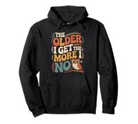 The Older I Get The More I No Aging Wisdom Joke - Pullover Hoodie