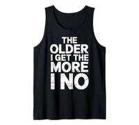 The Older I Get The More I No Aging Wisdom Joke - Tank Top