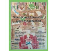 The Older School Chronicles: Legends Unleashed