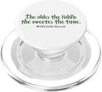 The Older the Fiddle, the Sweeter the Tune Old Irish Proverb PopSockets PopGrip for MagSafe