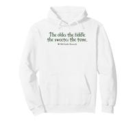 The Older the Fiddle, the Sweeter the Tune Old Irish Proverb Pullover Hoodie