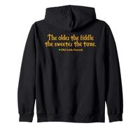 The Older the Fiddle, the Sweeter the Tune Old Irish Proverb Zip Hoodie