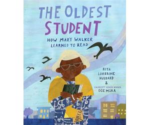 The Oldest Student: How Mary Walker Learned to Read