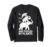 The Oldest The Strongest The Largest are Fueled by Plants Long Sleeve T-Shirt