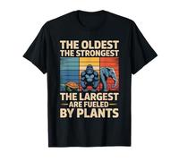 The Oldest The Strongest The Largest are Fueled by Plants T-Shirt