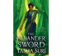 The Oleander Sword : sequel to the World Fantasy Award-winning sapphic fantasy The Jasmine Throne