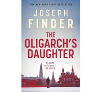 The Oligarch's Daughter : the gripping must-read breakneck thriller ripped from the headlines in 2025
