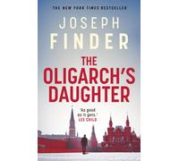 The Oligarch's Daughter : the gripping must-read breakneck thriller ripped from the headlines in 2025