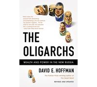 The Oligarchs : Wealth And Power In The New Russia