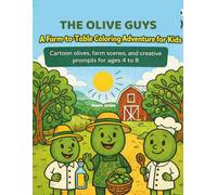 The Olive Guys: A Farm to Table Coloring Adventure for Kids