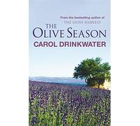 The Olive Season: By The Author of the Bestselling The Olive Farm: Amour, a New Life and Olives Too by Carol Drinkwater (2006-05-03)