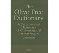 The Olive Tree Dictionary: A Transliterated Dictionary of Conversational Eastern Arabic