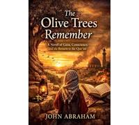 The Olive Trees Remember: A Novel of Gaza: 1