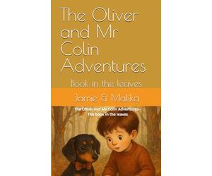 The Oliver and Mr Colin Adventures: Book in the leaves