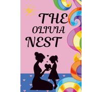 The Olivia Nest: A Mother and Daughter Activity Journal to Create Meaningful Conversations. Create Memories and Meaningful Connection