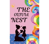 The Olivia Nest: A Mother and Daughter Activity Journal to Create Meaningful Conversations. Create Memories and Meaningful Connection