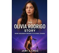 The Olivia Rodrigo Story: From Suburban Dreams to Global Stages