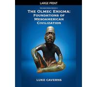 The Olmec Enigma: Foundations of Mesoamerican Civilization (1)