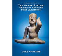 The Olmec System: Origins of America's First Civilization (2)