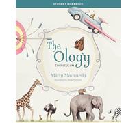 The Ology Curriculum Student Workbook: Ancient Truths Ever New